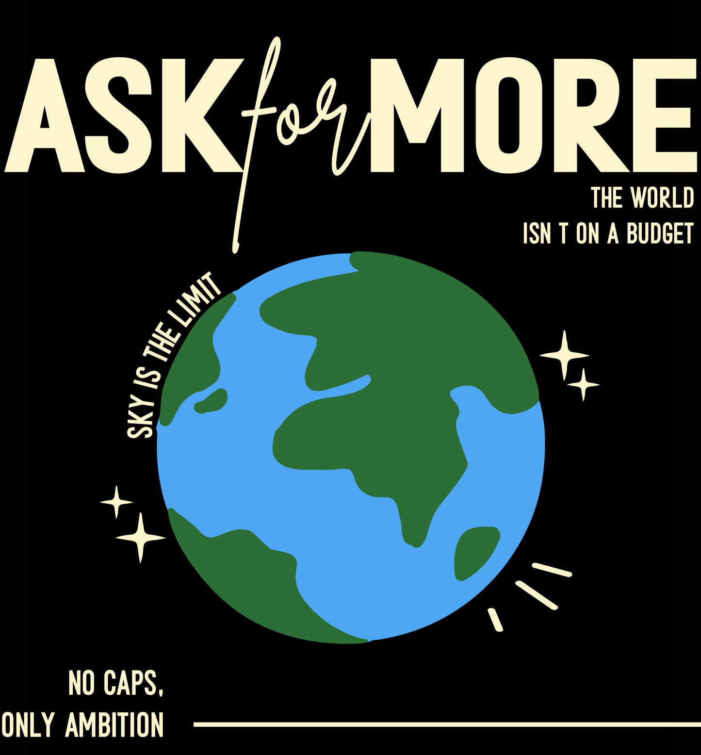 Ask for More